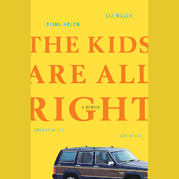 Imagen de ícono de The Kids Are All Right: A Memoir