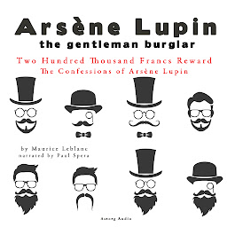 Icon image Two Hundred Thousand Francs Reward, the Confessions of Arsène Lupin