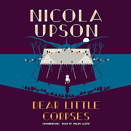 Icon image Dear Little Corpses: A Josephine Tey Mystery