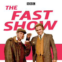 Icon image The Fast Show: Sketches from series 1 – 3 of the hit TV show and The Fast Show Live