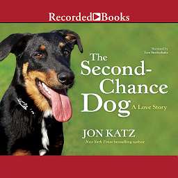 Icon image The Second Chance Dog: A Love Story