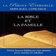 LA BIBLE ET LA FAMILLE, SERIE BLEU, LIVRE DEUX
