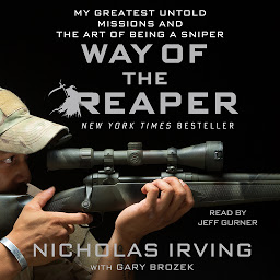 Icon image Way of the Reaper: My Greatest Untold Missions and the Art of Being a Sniper