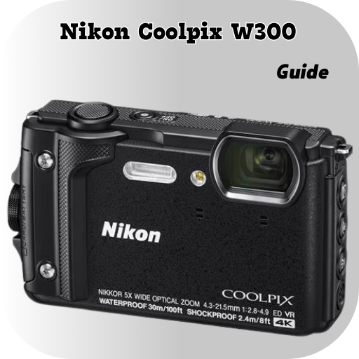 Nikon Coolpix W300 Guide