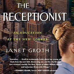 Obrázek ikony The Receptionist: An Education at The New Yorker