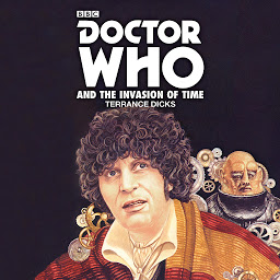 Icon image Doctor Who and the Invasion of Time: A 4th Doctor Novelisation