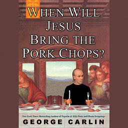 Icon image When Will Jesus Bring the Pork Chops?