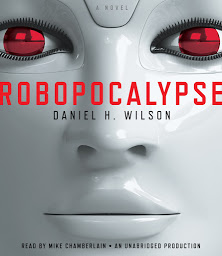 Icon image Robopocalypse: A Novel