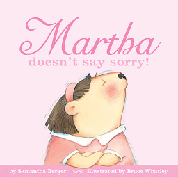 Symbolbild für Martha doesn't say sorry!