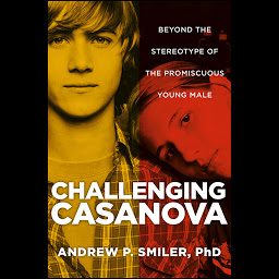 Obraz ikony: Challenging Casanova: Beyond the Stereotype of the Promiscuous Young Male