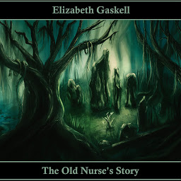 Icon image The Old Nurse's Story