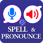 Cover Image of 下载 Spell & Pronounce words right  APK