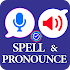 Spell & Pronounce words right1.9 (Pro)