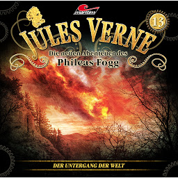 Icon image Jules Verne, Die neuen Abenteuer des Phileas Fogg, Folge 13: Der Untergang der Welt