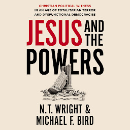 Зображення значка Jesus and the Powers: Christian Political Witness in an Age of Totalitarian Terror and Dysfunctional Democracies