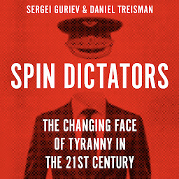 Icon image Spin Dictators: The Changing Face of Tyranny in the 21st Century