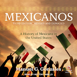 Icon image Mexicanos, Third Edition: A History of Mexicans in the United States