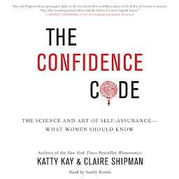 Symbolbild für The Confidence Code: The Science and Art of Self-Assurance--What Women Should Know