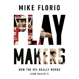 Icon image Playmakers: How the NFL Really Works (And Doesn't)