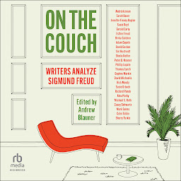 Icon image On the Couch: Writers Analyze Sigmund Freud