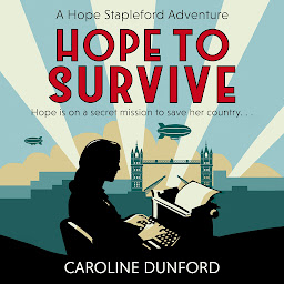 Icon image Hope to Survive (Hope Stapleford Adventure 2): An exhilarating suspense-filled spy adventure