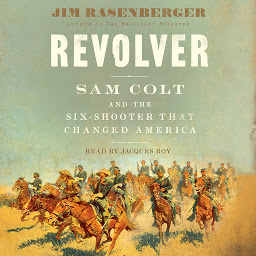 Obraz ikony: Revolver: Sam Colt and the Six-Shooter that Changed America