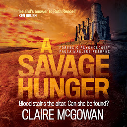 Icon image A Savage Hunger (Paula Maguire 4): An Irish crime thriller of spine-tingling suspense