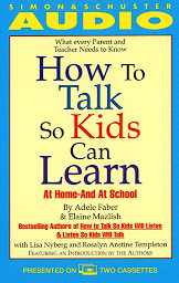 Icon image How to Talk So Kids Can Learn: At Home and In School