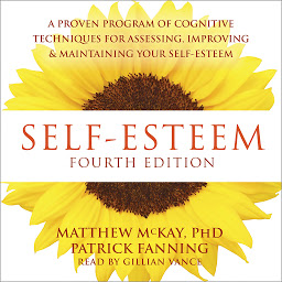 Icon image Self-Esteem: A Proven Program of Cognitive Techniques for Assessing, Improving, and Maintaining Your Self-Esteem
