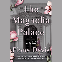 Icon image The Magnolia Palace: A Novel
