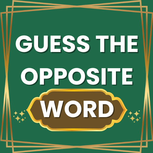 guess the opposite word