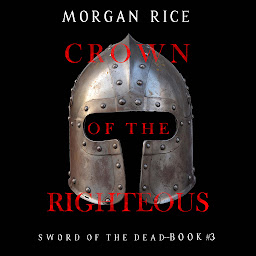Icon image Crown of the Righteous (Sword of the Dead—Book Three)