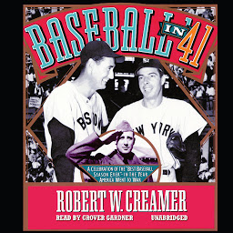 Icon image Baseball in ’41: A Celebration of the “Best Baseball Season Ever”—in the Year America Went to War