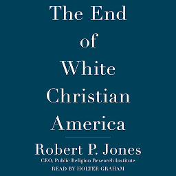 Icon image The End of White Christian America