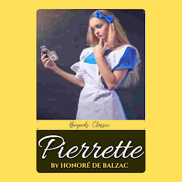 Icon image Pierrette by Honoré de Balzac: Popular Books by Honoré de Balzac : All times Bestseller Demanding Books