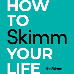 Icon image How to Skimm Your Life