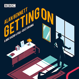 Icon image Getting On: A BBC Radio 4 full-cast drama
