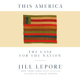 Icon image This America: The Case for the Nation