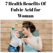 7 Health Benefits Of Fulvic Acid for Woman