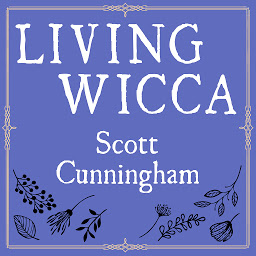 Icon image Living Wicca: A Further Guide for the Solitary Practitioner
