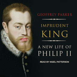 Icon image Imprudent King: A New Life of Philip II