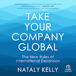 Icon image Take Your Company Global: The New Rules of International Expansion