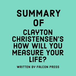 Icon image Summary of Clayton Christensen's How Will You Measure Your Life?
