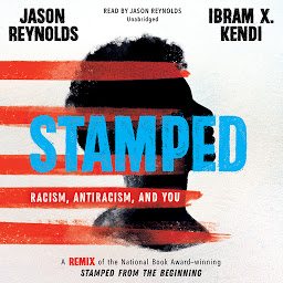 Imagem do ícone Stamped: Racism, Antiracism, and You: A Remix of the National Book Award-winning Stamped from the Beginning