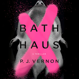 Icon image Bath Haus: A Thriller