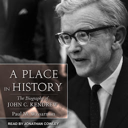 Icon image A Place in History: The Biography of John C. Kendrew