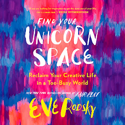 Значок приложения "Find Your Unicorn Space: Reclaim Your Creative Life in a Too-Busy World"
