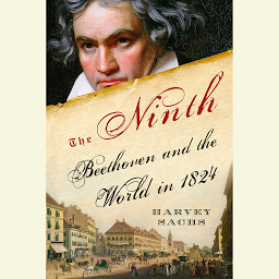 Icon image The Ninth: Beethoven and the World in 1824