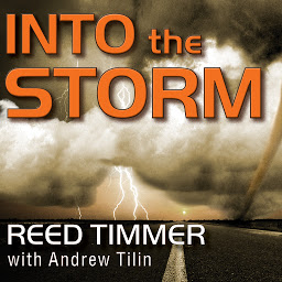 Icon image Into the Storm: Violent Tornadoes, Killer Hurricanes, and Death-defying Adventures in Extreme Weather