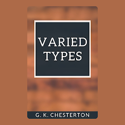Icon image Varied Types: Popular Books by G. K. Chesterton : All times Bestseller Demanding Books
